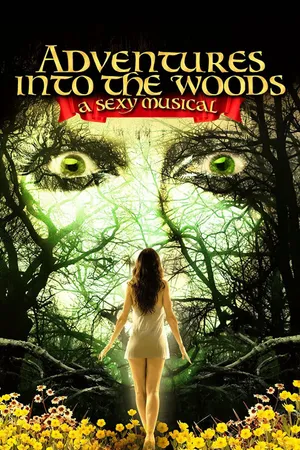 Adventures into the woods: a sexy musical Adventures into the woods: a sexy musical