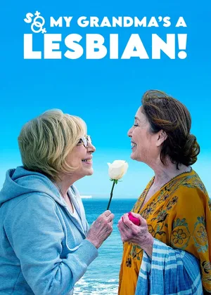 So my grandma's a lesbian! So my grandma's a lesbian!