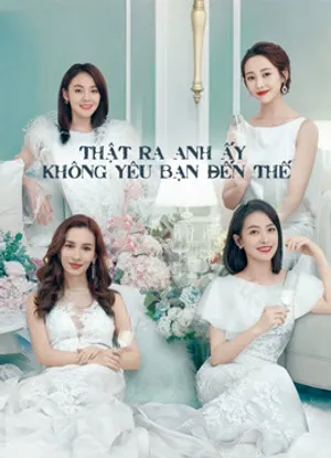 Thật ra anh ấy không yêu bạn đến thế Thật ra anh ấy không yêu bạn đến thế
