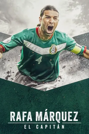 Rafa Márquez: El capitán Rafa Márquez: El capitán